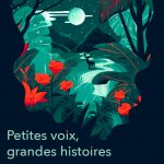 Petites voix, grandes histoires